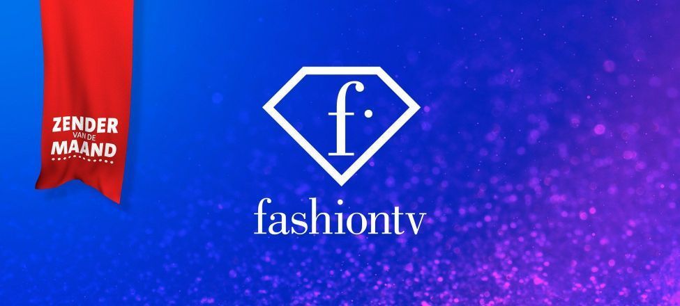Fashion TV = Zender van de Maand februari